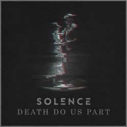 Solence - Death Do Us Part